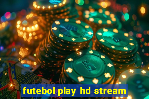 futebol play hd stream