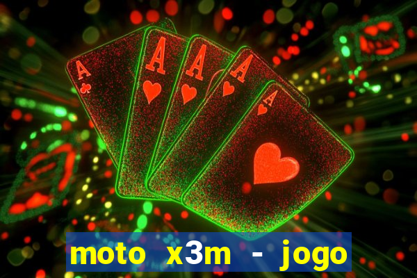 moto x3m - jogo de moto