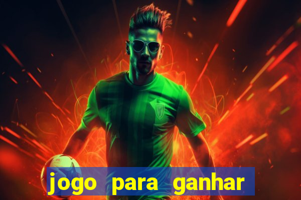 jogo para ganhar dinheiro sem pagar