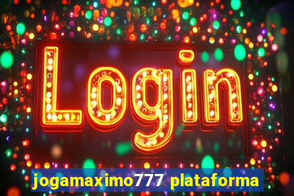 jogamaximo777 plataforma