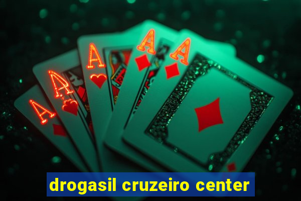 drogasil cruzeiro center