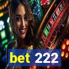 bet 222