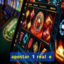 apostar 1 real e ganhar dinheiro