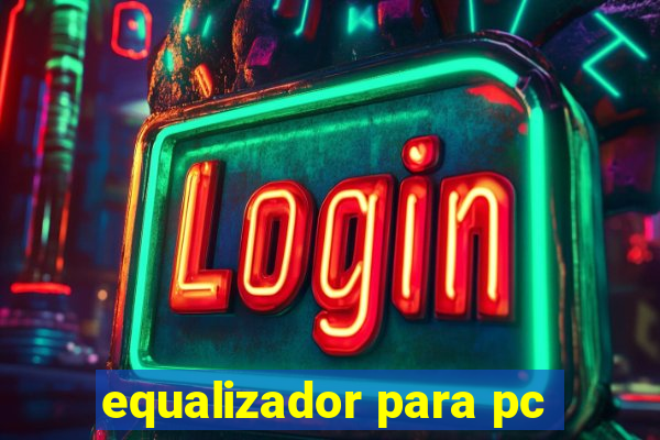 equalizador para pc