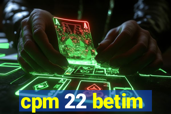 cpm 22 betim