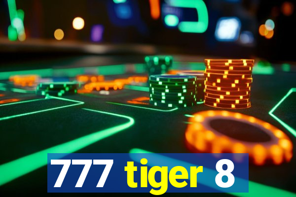 777 tiger 8