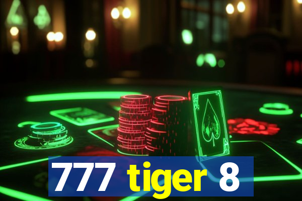 777 tiger 8