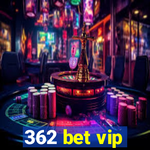 362 bet vip