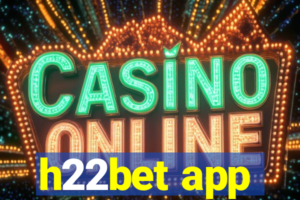 h22bet app