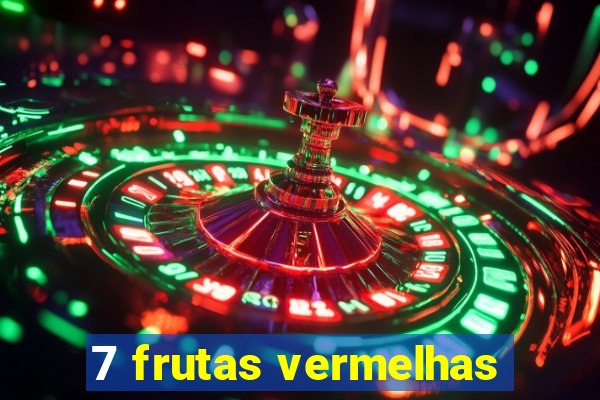 7 frutas vermelhas