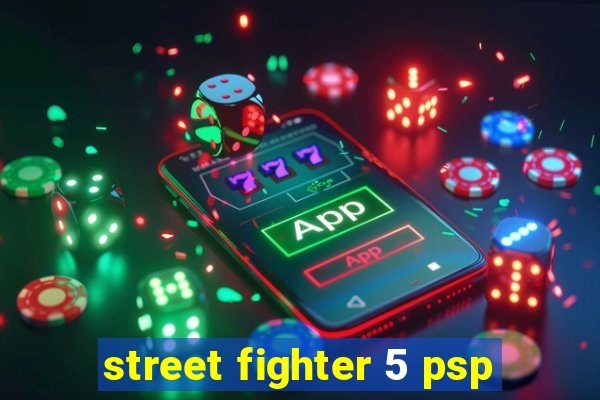 street fighter 5 psp