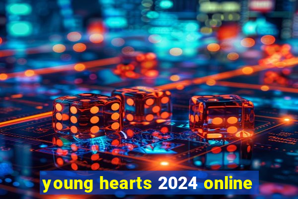 young hearts 2024 online