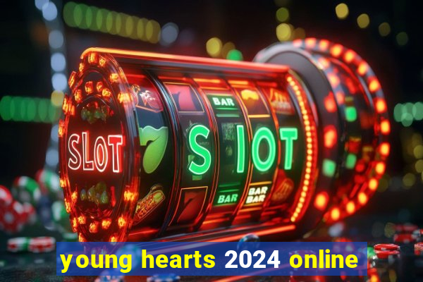 young hearts 2024 online