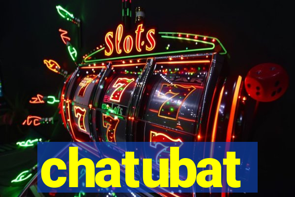 chatubat