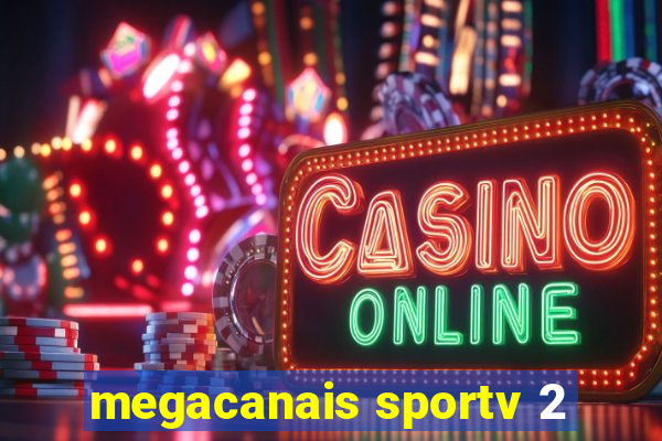 megacanais sportv 2