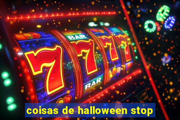 coisas de halloween stop