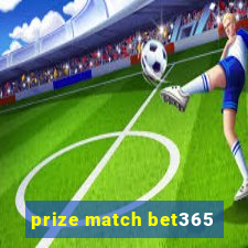 prize match bet365