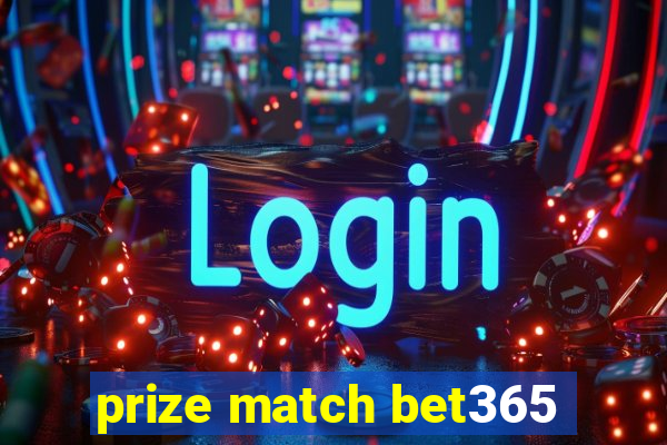 prize match bet365