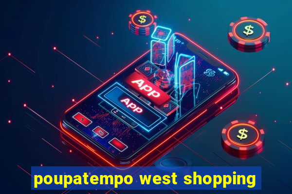 poupatempo west shopping