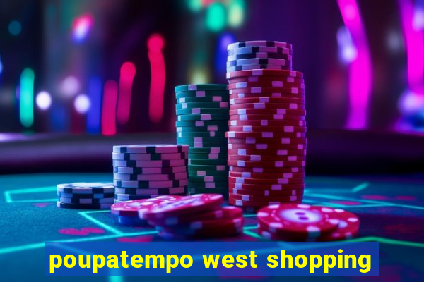 poupatempo west shopping