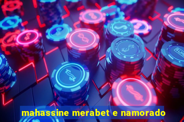 mahassine merabet e namorado