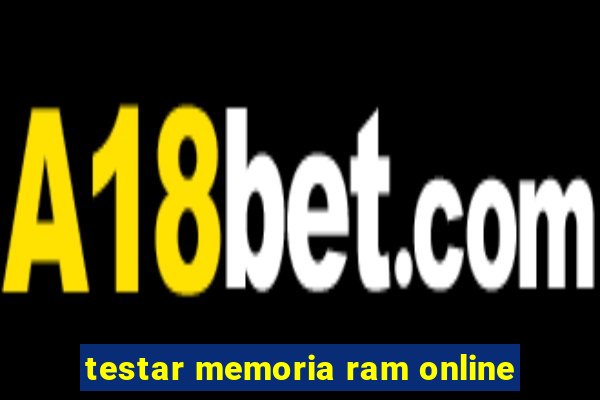 testar memoria ram online