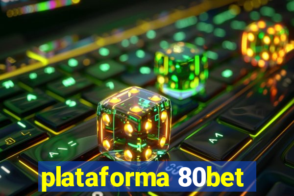 plataforma 80bet