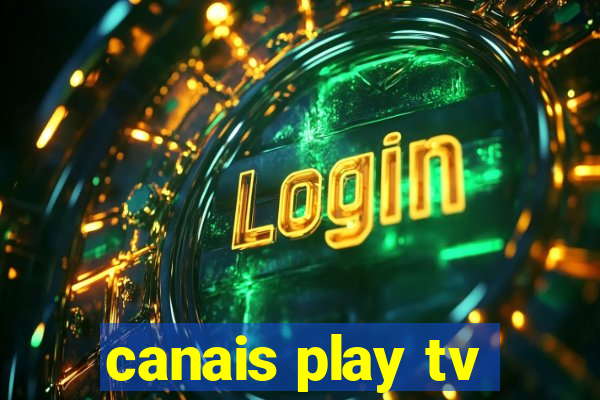 canais play tv