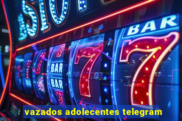 vazados adolecentes telegram