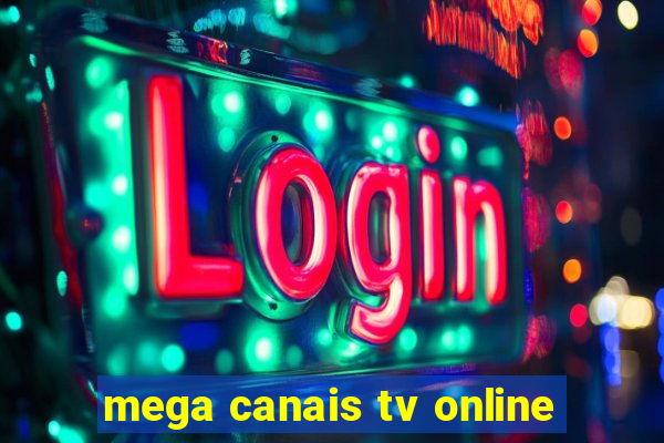 mega canais tv online