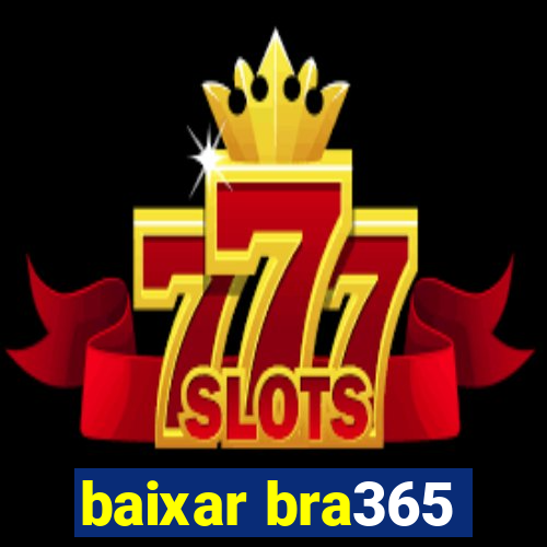 baixar bra365