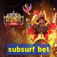 subsurf bet