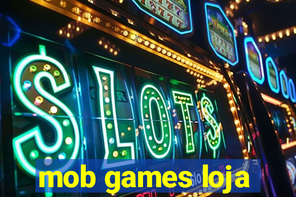 mob games loja