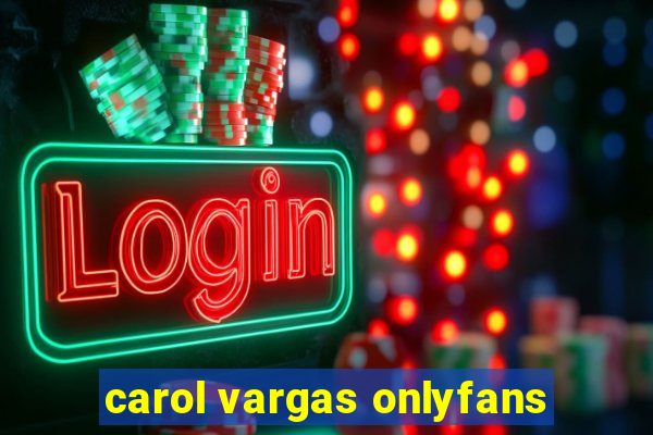 carol vargas onlyfans