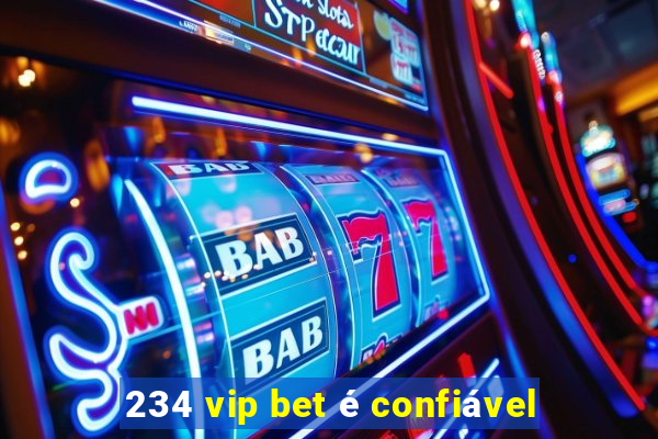 234 vip bet é confiável