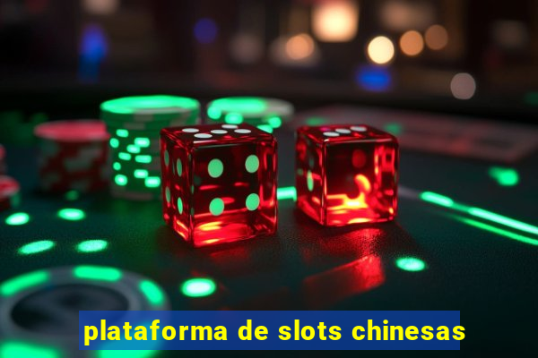 plataforma de slots chinesas