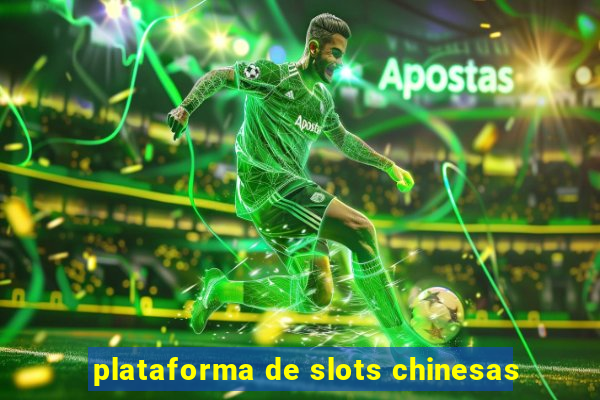 plataforma de slots chinesas