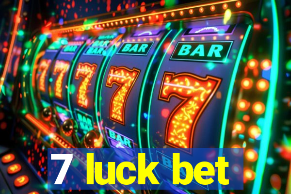 7 luck bet