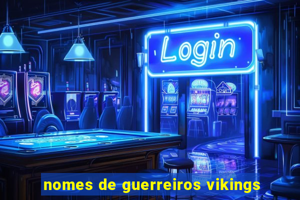 nomes de guerreiros vikings