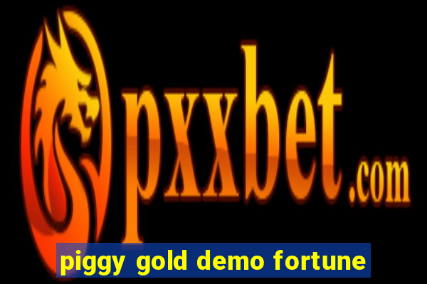 piggy gold demo fortune