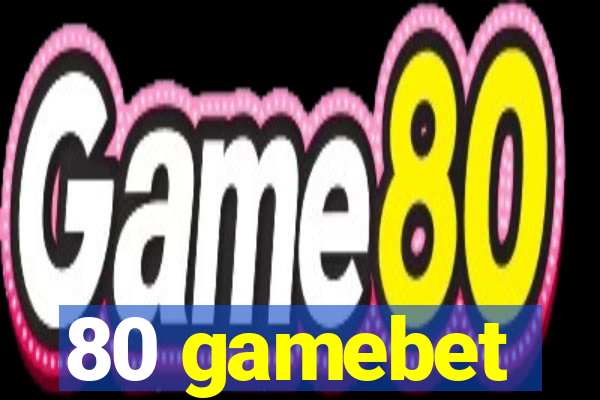 80 gamebet