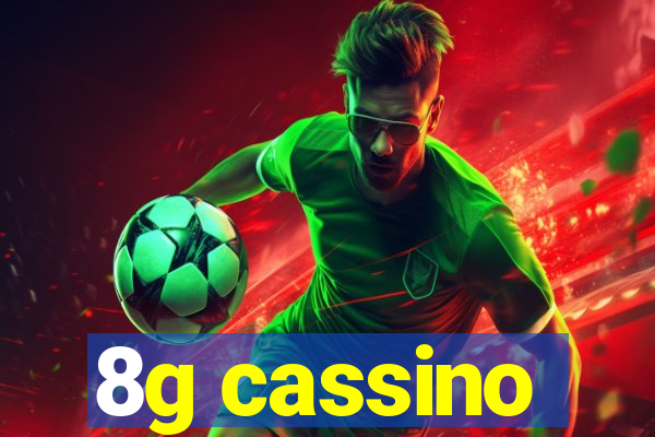 8g cassino