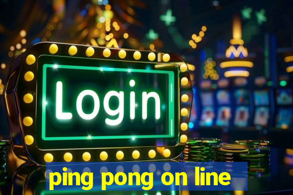 ping pong on line