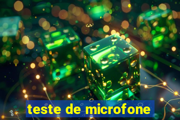 teste de microfone