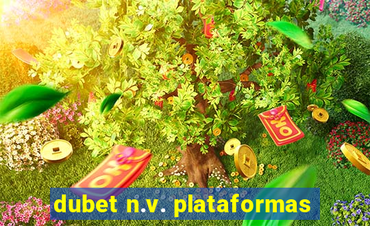 dubet n.v. plataformas