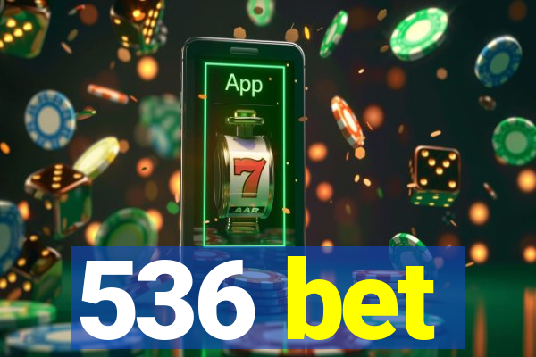 536 bet