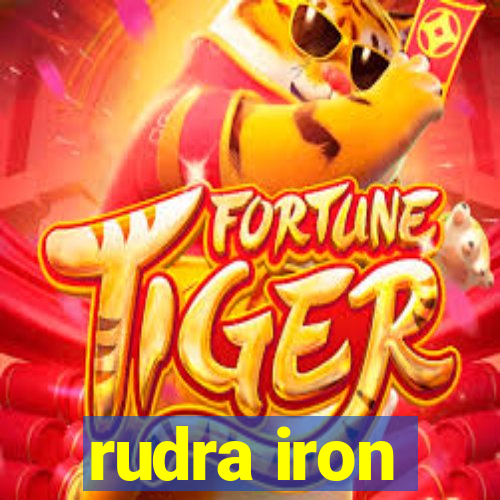 rudra iron