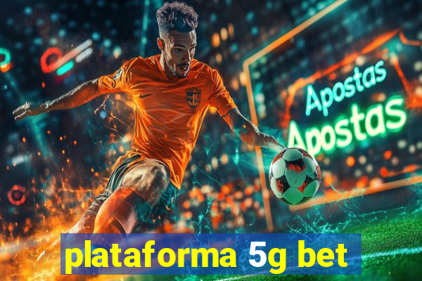 plataforma 5g bet