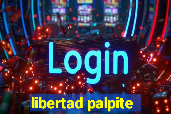 libertad palpite