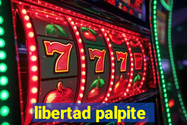 libertad palpite